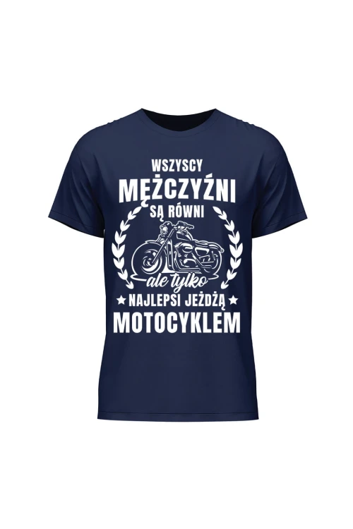 Koszulka męska Najlepsi jeżdżą motocyklem - granatowa