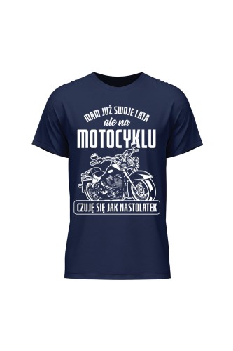 Koszulka męska Mam już swoje lata ale na motocyklu czuję się jak nastolatek - granatowa