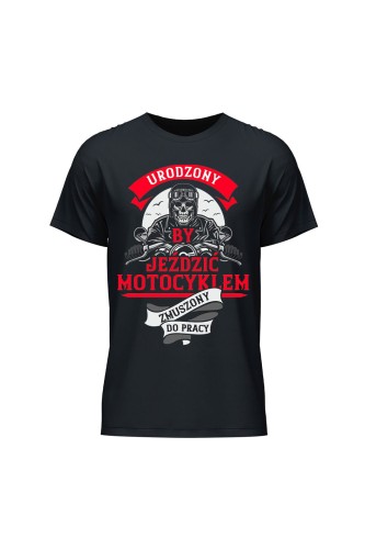 Koszulka męska Urodzony by jeździć motocyklem - czarna