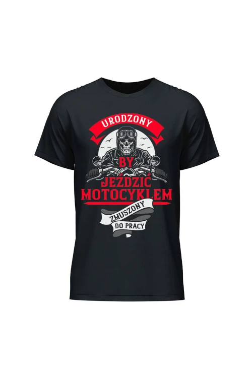 Koszulka męska Urodzony by jeździć motocyklem - czarna