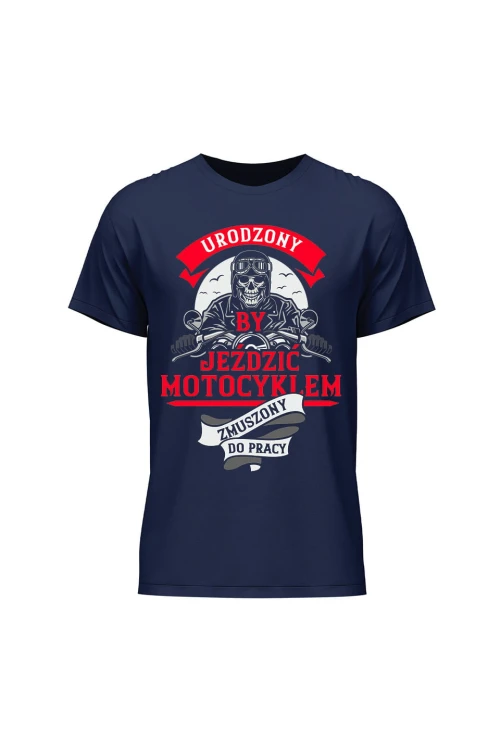 Koszulka męska Urodzony by jeździć motocyklem - granatowa