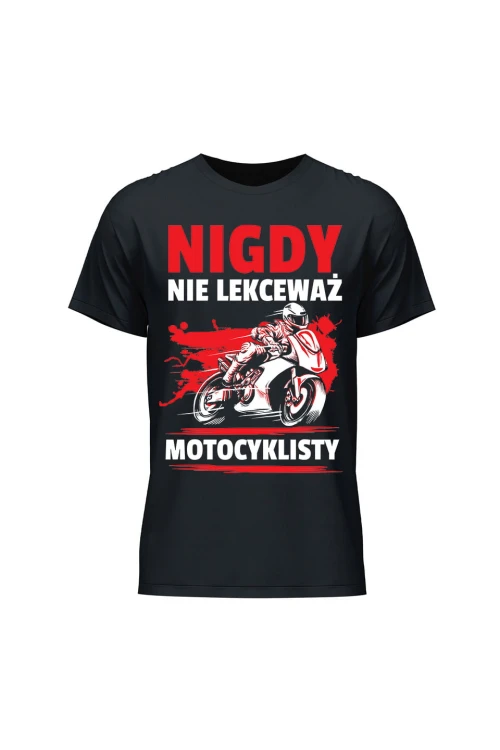 Koszulka męska Nigdy nie lekceważ motocyklisty - czarna