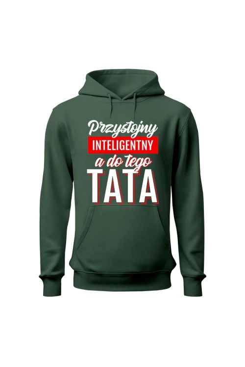 Bluza męska z kapturem Przystojny Inteligentny A Do Tego Tata - zielona
