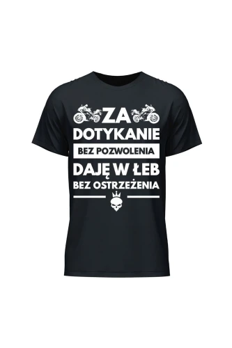 Koszulka męska Za dotykanie bez pozwolenia daję w łeb bez ostrzeżenia