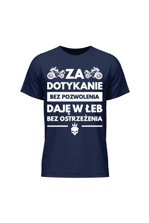 Koszulka męska Za dotykanie bez pozwolenia daję w łeb bez ostrzeżenia - granatowa