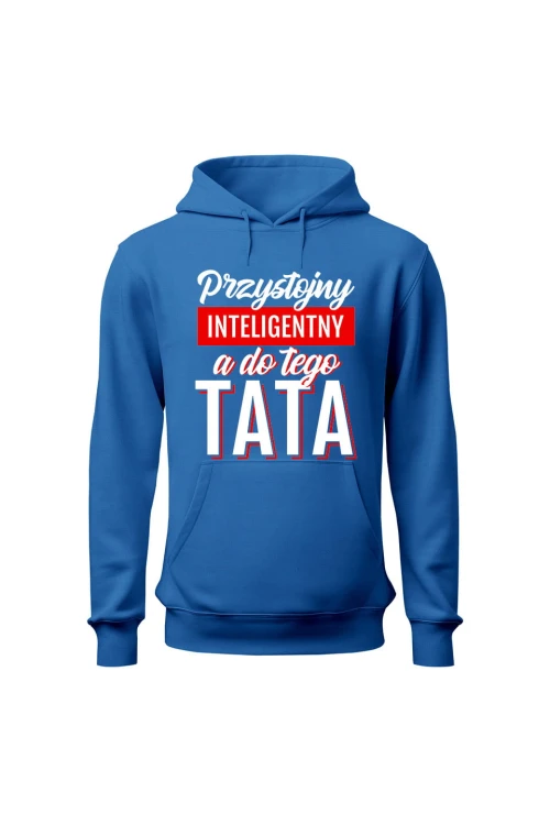 Bluza męska z kapturem Przystojny Inteligentny A Do Tego Tata - niebieska