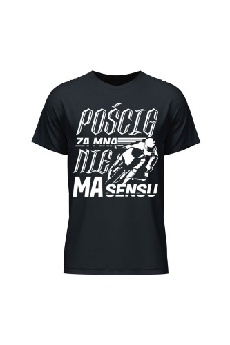 Koszulka męska Pościg za mną nie ma sensu - czarna