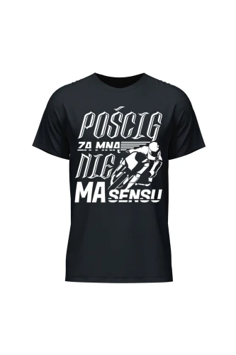 Koszulka męska Pościg za mną nie ma sensu