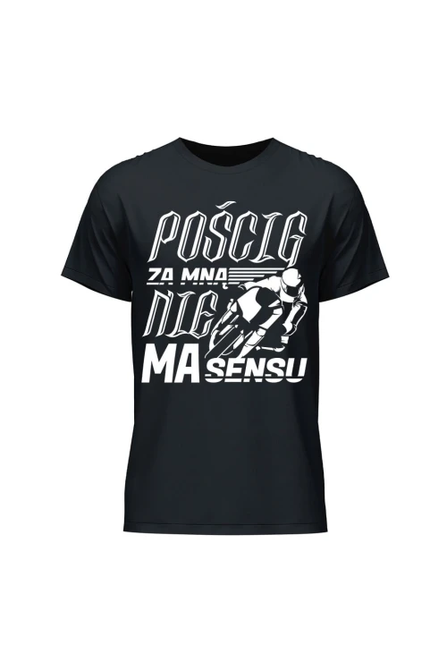 Koszulka męska Pościg za mną nie ma sensu - czarna
