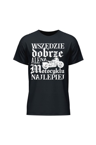 Koszulka męska Wszędzie dobrze ale na motocyklu najlepiej retro - czarna