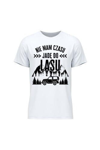 Koszulka męska Nie mam czasu jadę do lasu - biała
