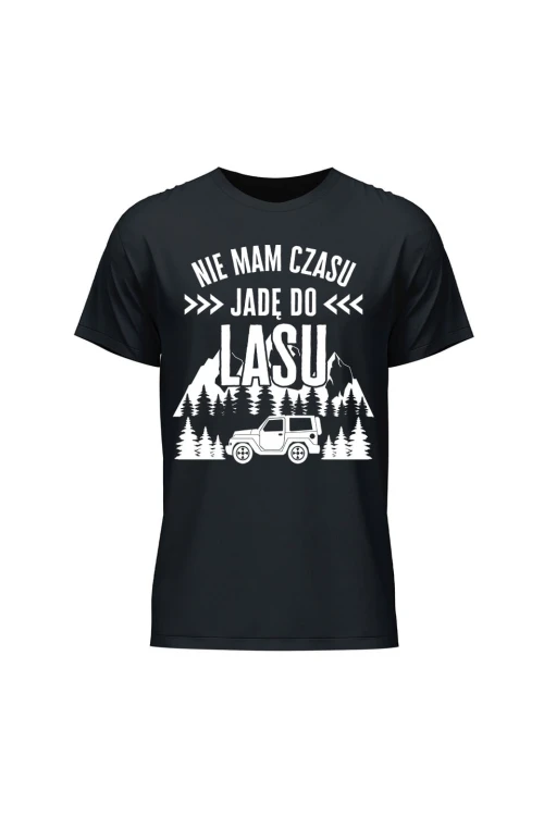 Koszulka męska Nie mam czasu jadę do lasu - czarna