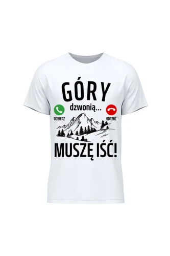 Koszulka męska Góry dzwonią muszę iść