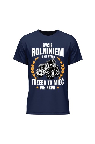 Koszulka męska Bycie rolnikiem to nie wybór - granatowa
