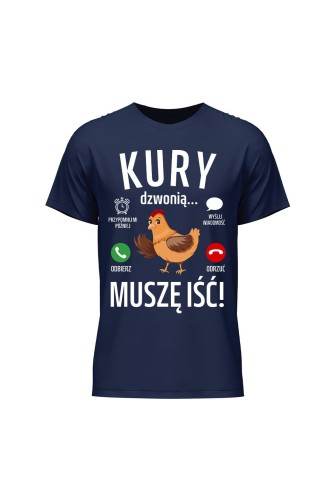 Koszulka męska Kury dzwonią muszę iść - granatowa