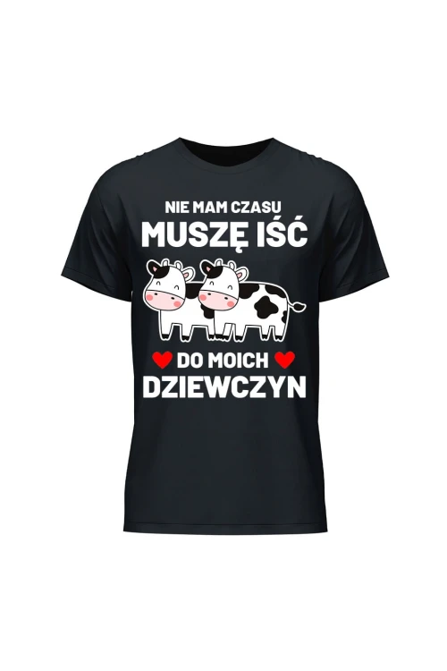Koszulka męska Nie mam czasu musze iść do moich dziewczyn Krowy - czarna