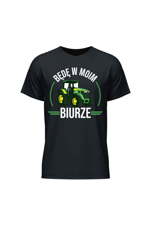 Koszulka męska Będę w moim biurze traktor - czarna