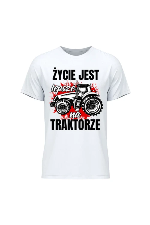 Koszulka męska Życie jest lepsze na TRAKTORZE - biała