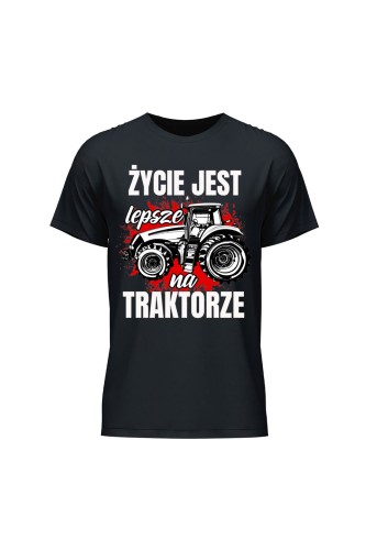 Koszulka męska Życie jest lepsze na TRAKTORZE - czarna
