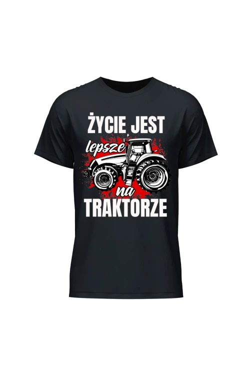 Koszulka męska Życie jest lepsze na TRAKTORZE - czarna