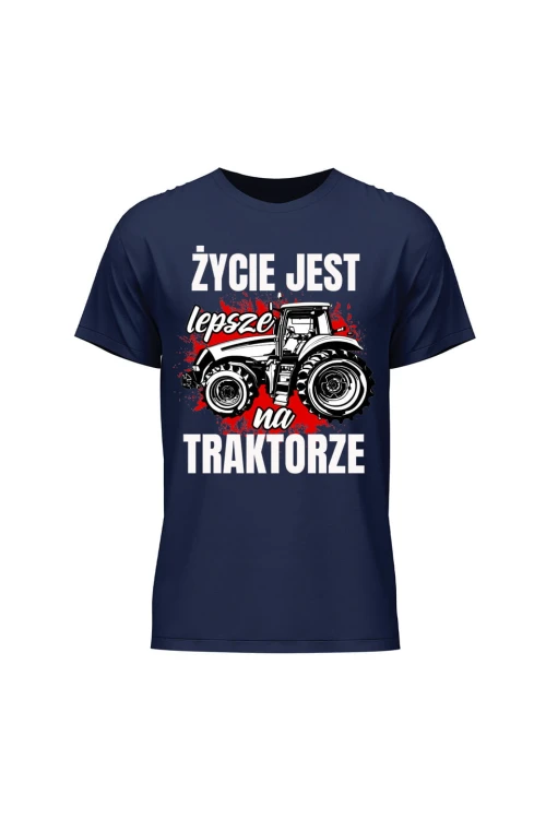 Koszulka męska Życie jest lepsze na TRAKTORZE - granatowa
