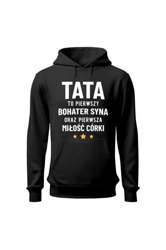 Bluza męska z kapturem Tata to pierwszy bohater syna oraz pierwsza miłość córki - czarna