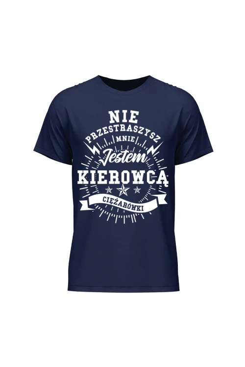 Koszulka męska Nie przestraszysz mnie jestem kierowcą ciężarówki - granatowa