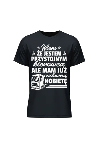 Koszulka męska Jestem przystojnym kierowcą ale mam już kobietę