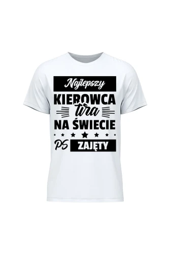 Koszulka męska Najlepszy kierowca tira na świecie ps zajęty