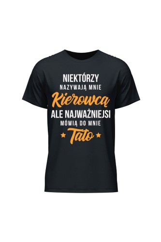Koszulka męska Najważniejsi mówią do mnie tato kierowca - czarna