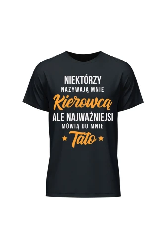 Koszulka męska Najważniejsi mówią do mnie tato kierowca