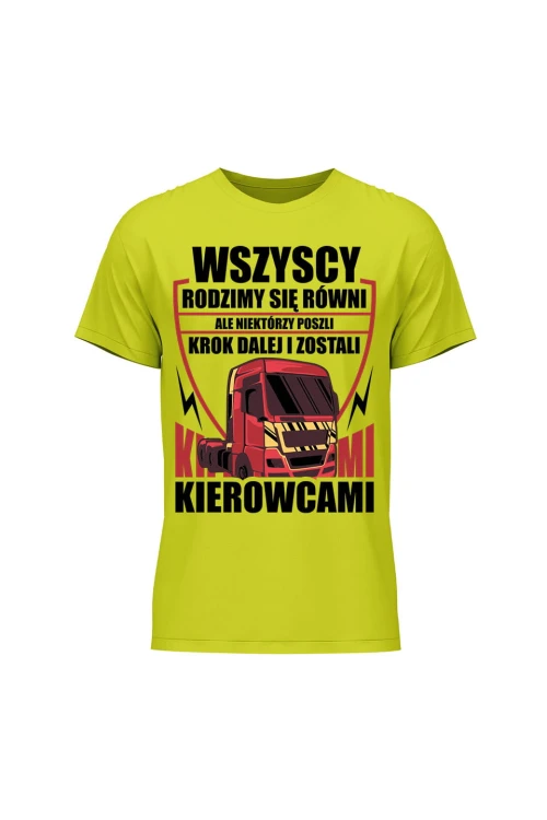 Koszulka męska Rodzimy się równi ale zostań kierowcą - limonka