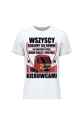 Koszulka męska Rodzimy się równi ale zostań kierowcą - biała