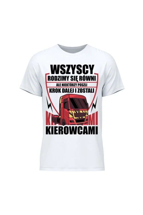 Koszulka męska Rodzimy się równi ale zostań kierowcą - biała
