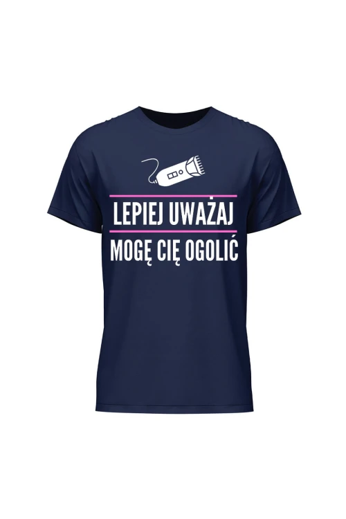 Koszulka męska Lepiej uważaj mogę cię ogolić - granatowa