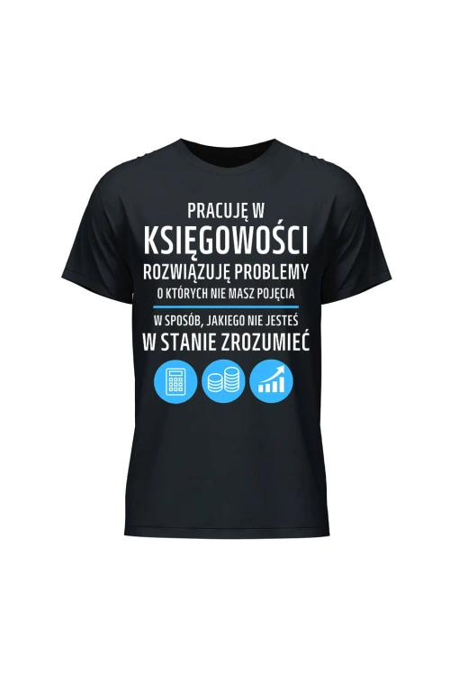 Koszulka męska Pracuję w księgowości rozwiązuję problemy - czarna