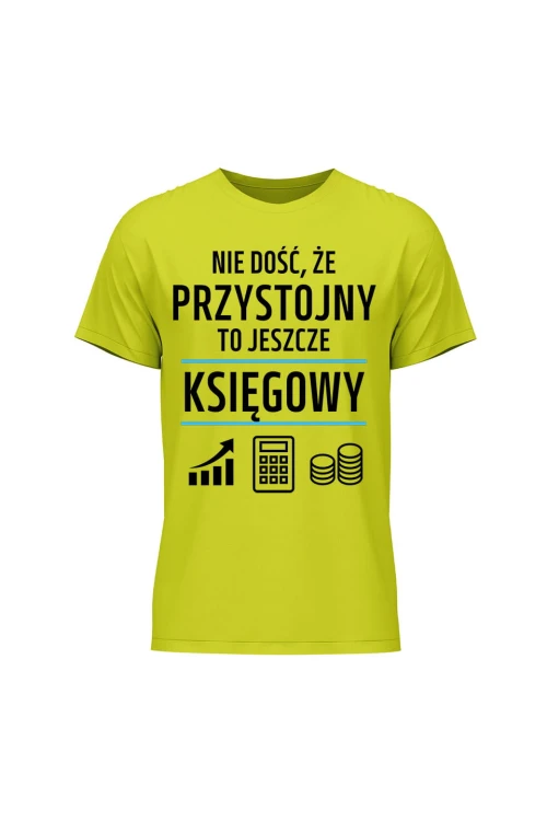 Koszulka męska Nie dość że przystojny to jeszcze księgowy - limonka