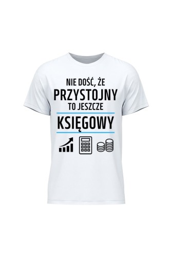 Koszulka męska Nie dość że przystojny to jeszcze księgowy - biała
