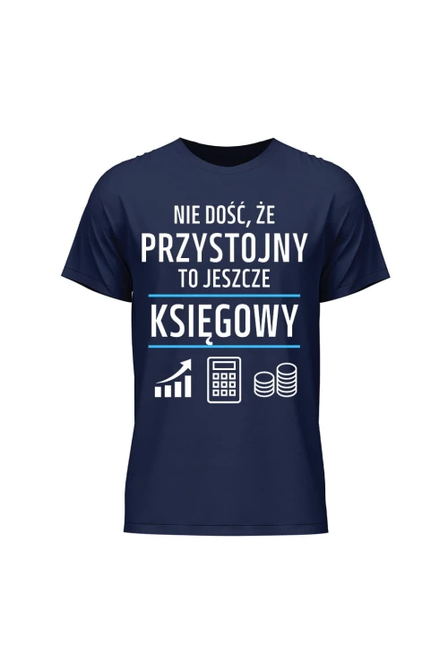 Koszulka męska Nie dość że przystojny to jeszcze księgowy - granatowa