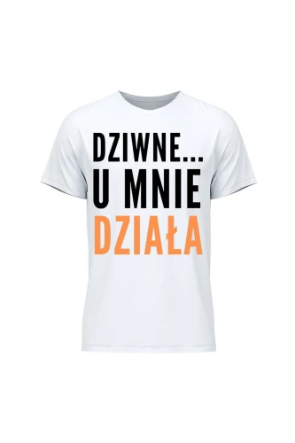 Koszulka męska Dziwne u mnie działa