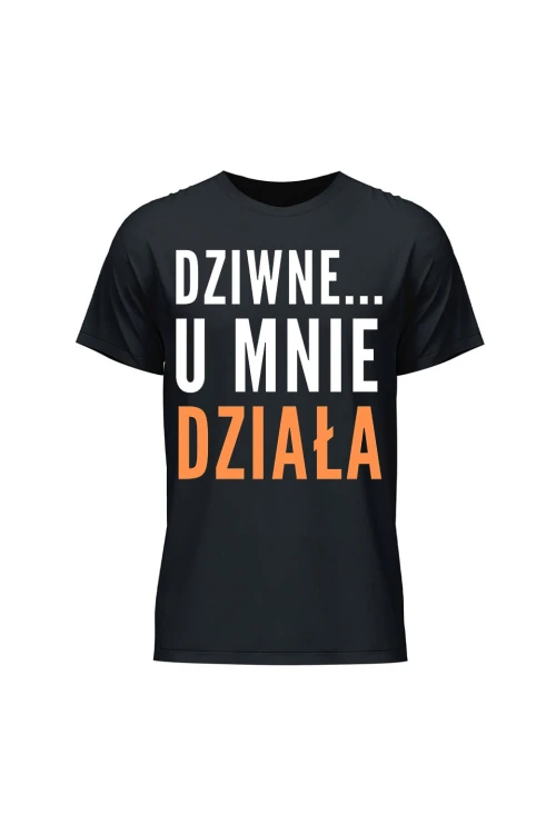Koszulka męska Dziwne u mnie działa - czarna