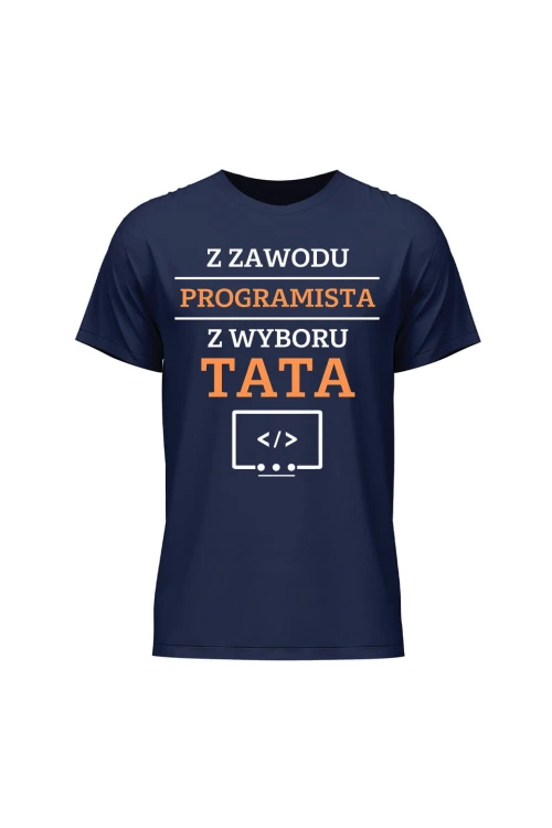 Koszulka męska Z zawodu programista z wyboru Tata - granatowa