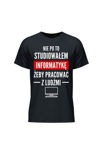 Koszulka męska Nie po to studiowałem żeby pracować z ludźmi - czarna