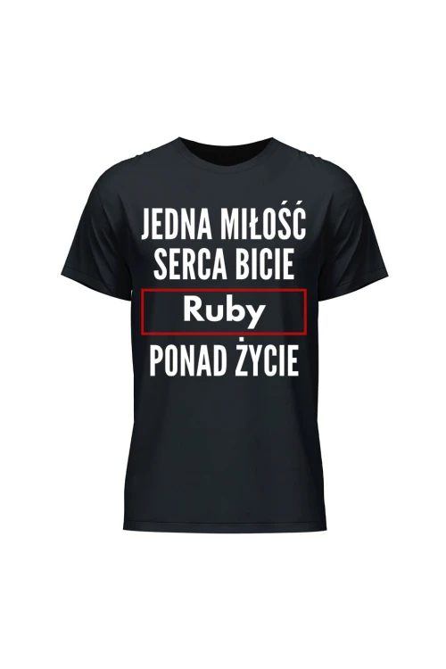 Koszulka męska Jedna miłość serca bicie Ruby ponad życie - czarna