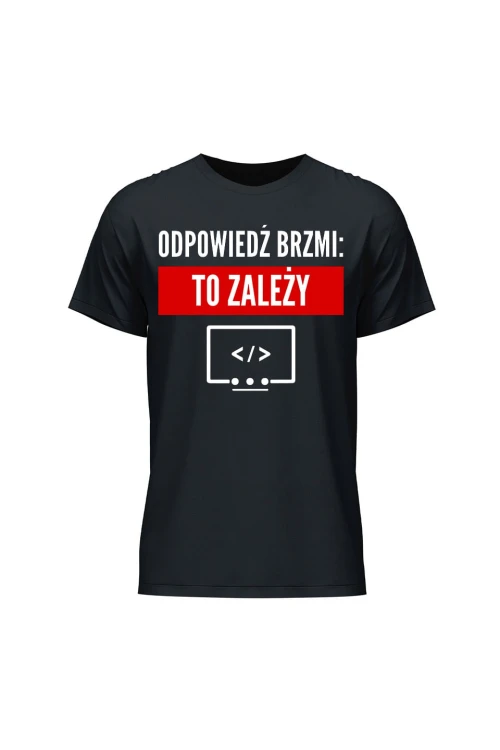 Koszulka męska Odpowiedź brzmi To zależy - czarna