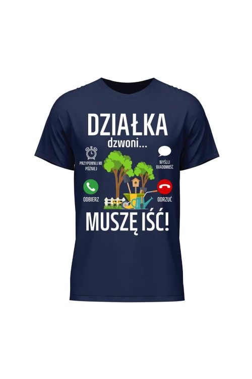 Koszulka męska Działka dzwoni muszę iść - granatowa