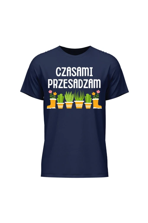 Koszulka męska Czasami przesadzam - granatowa