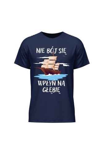 Koszulka męska Nie Bój się Wpłyń na Głębie - granatowa