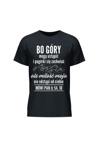 Koszulka męska Bo góry mogą ustąpić - czarna