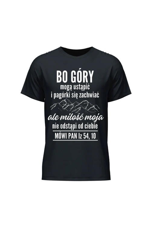 Koszulka męska Bo góry mogą ustąpić - czarna